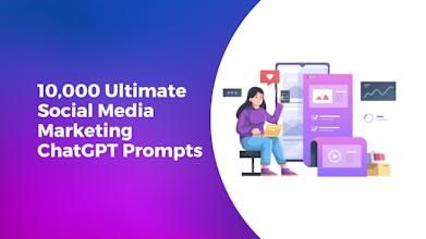 10K Social Media Marketing Prompts